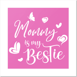 Mommy is my Bestie, Mothers Day 2022 gift Posters and Art